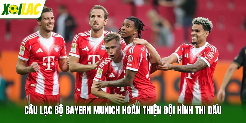 Câu lạc bộ Bayern Munich hoàn thiện đội hình thi đấu