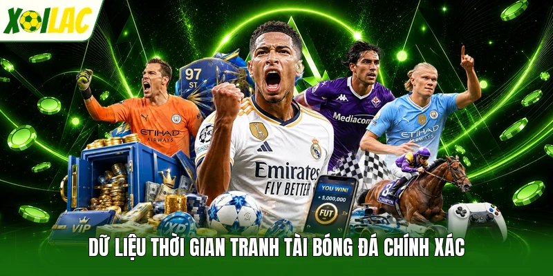 Dữ liệu thời gian tranh tài bóng đá chính xác