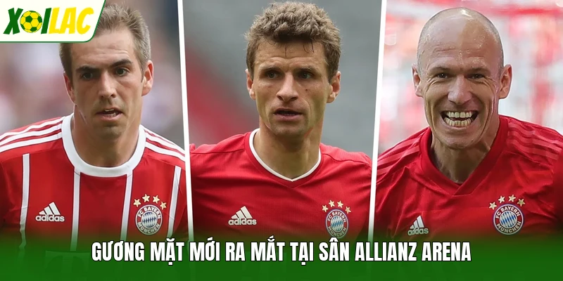 Gương mặt mới ra mắt tại sân Allianz Arena