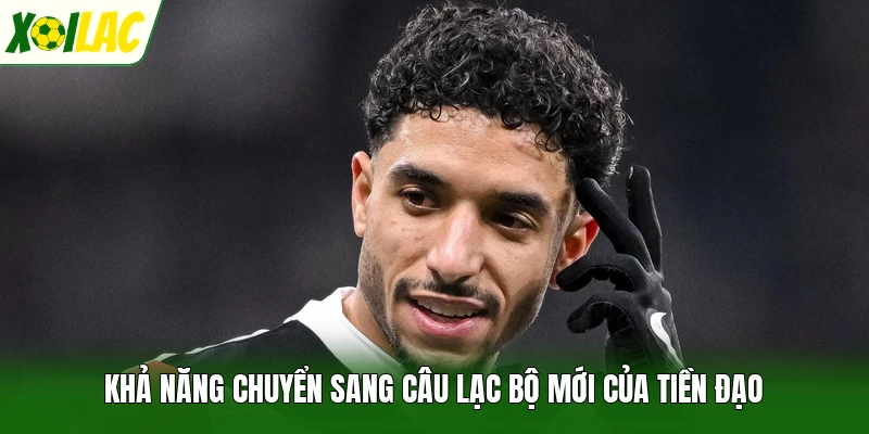 Khả năng chuyển sang câu lạc bộ mới của tiền đạo
