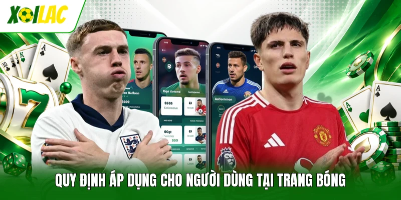 Quy định áp dụng cho người dùng tại trang bóng