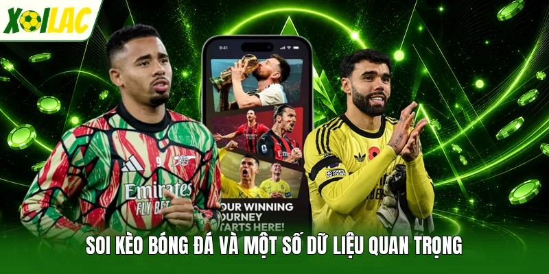 Soi kèo bóng đá và một số dữ liệu quan trọng