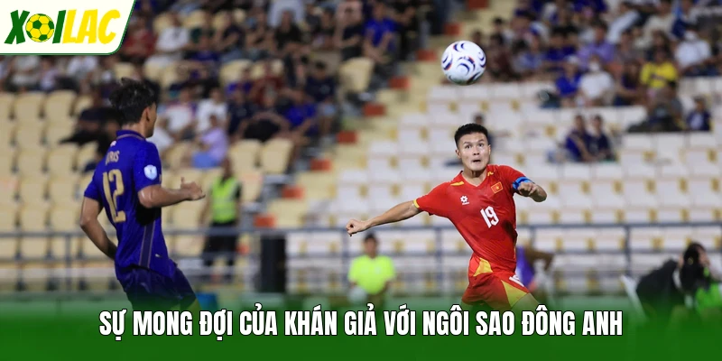 Sự mong đợi của khán giả với ngôi sao Đông Anh